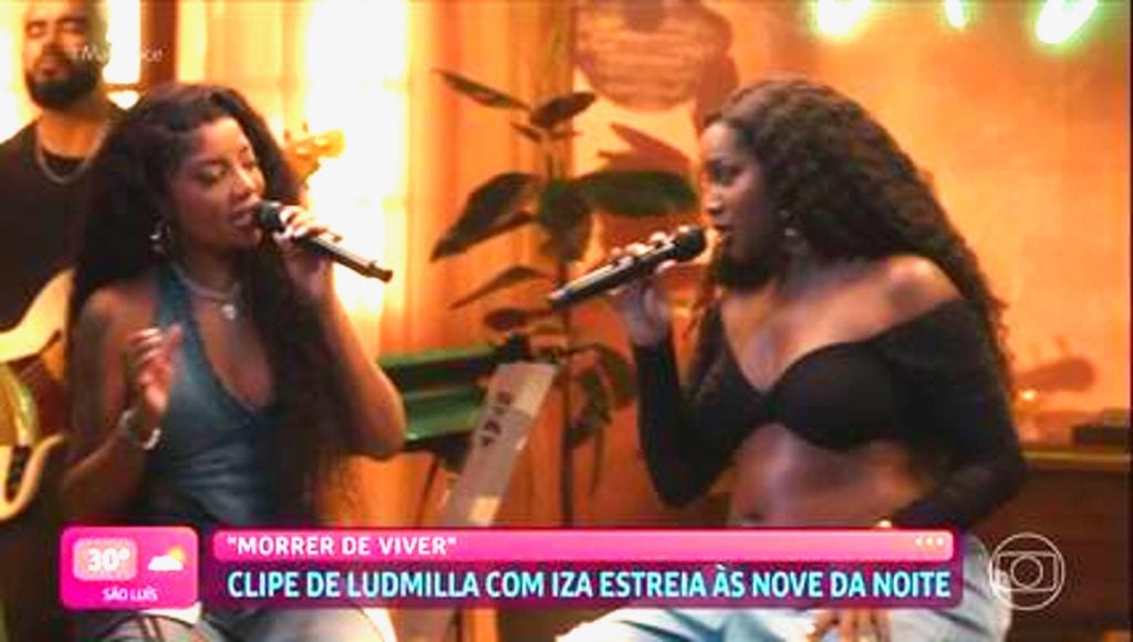  Ludmilla e IZA lançaram videoclipe da música 'Morrer de Viver' nesta terça-feira no Mais Você com Ana Maria Braga (Foto: Reprodução/TV Globo)